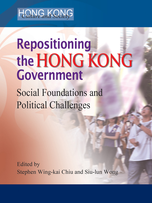Title details for Repositioning the Hong Kong Government by Stephen Wing-kai Chiu - Available